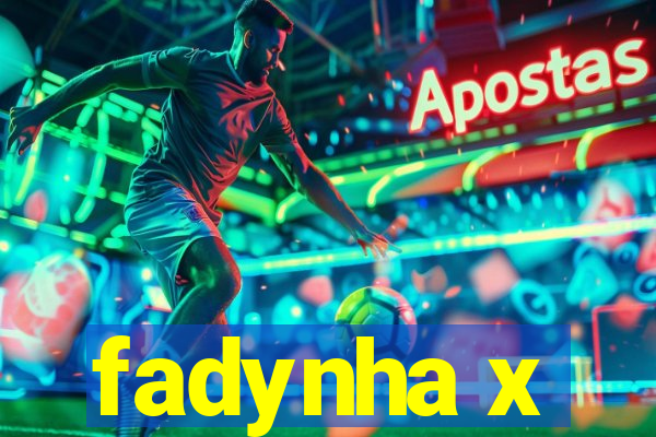 fadynha x